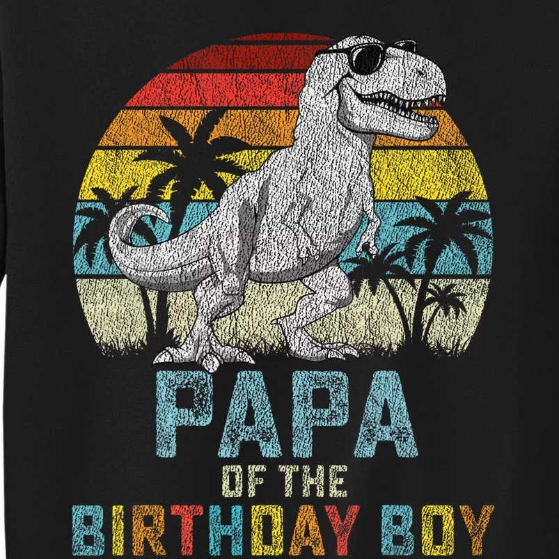 Papa Dinosaur Of The Birthday Matching Family Tall Sweatshirt