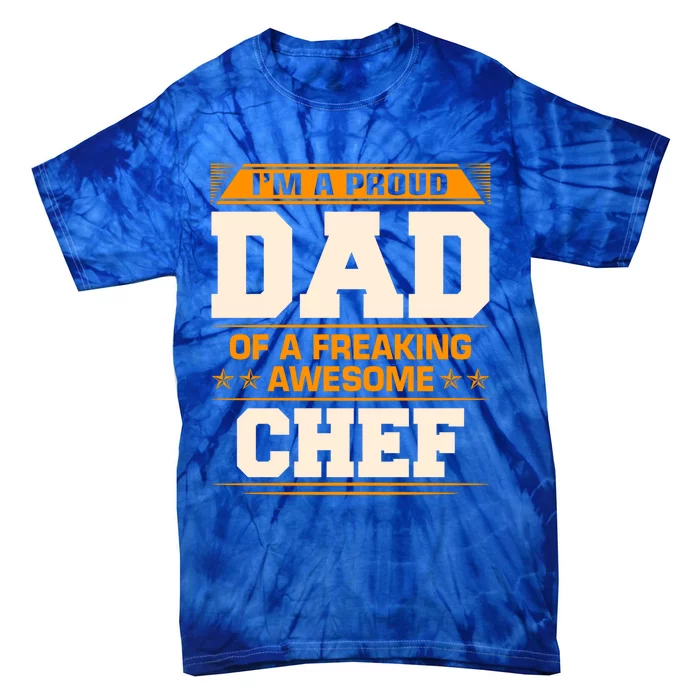 Proud Dad Of Awesome Chef Fathers Day Gift Tie-Dye T-Shirt