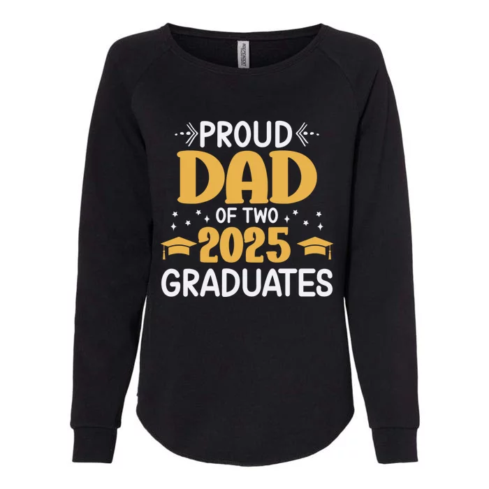 Proud Dad Of Two 2025 Graduates Senior Dad Class Of 2025 Great Gift Womens California Wash Sweatshirt