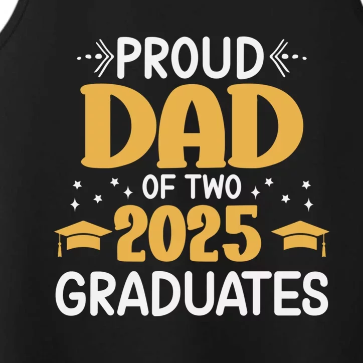 Proud Dad Of Two 2025 Graduates Senior Dad Class Of 2025 Great Gift Performance Tank