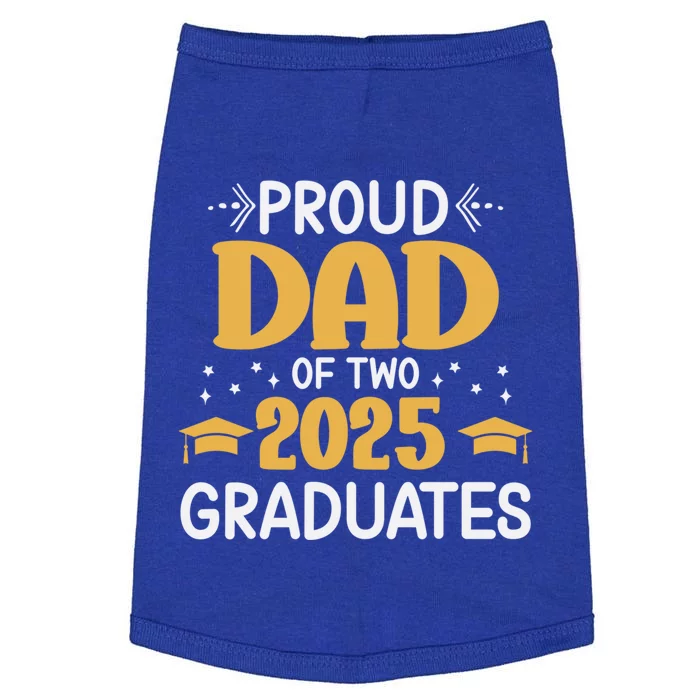 Proud Dad Of Two 2025 Graduates Senior Dad Class Of 2025 Great Gift Doggie Tank