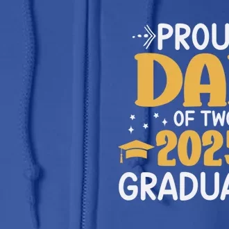 Proud Dad Of Two 2025 Graduates Senior Dad Class Of 2025 Great Gift Full Zip Hoodie