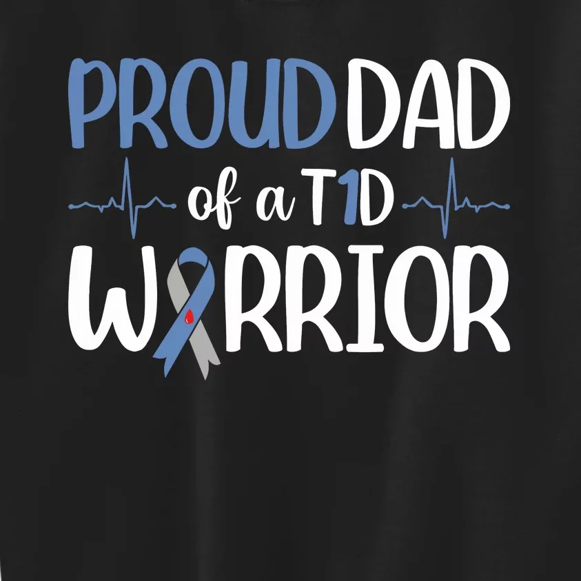 Proud Dad Of A T1d Warrior Kids Sweatshirt