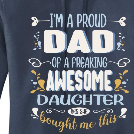 Proud Dad Of Awesome Daughter Funny Fathers Day Funny Gift Women's Pullover Hoodie