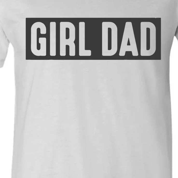 Proud Dad Of Girl Father Of Girl For Dad Fathers Day V-Neck T-Shirt