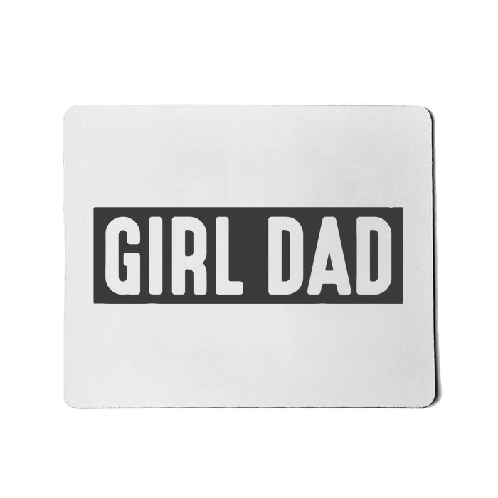 Proud Dad Of Girl Father Of Girl For Dad Fathers Day Mousepad