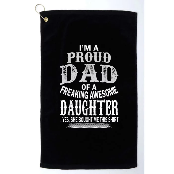 Proud Dad Of A Freaking Awesome Daughter Christmas Platinum Collection Golf Towel