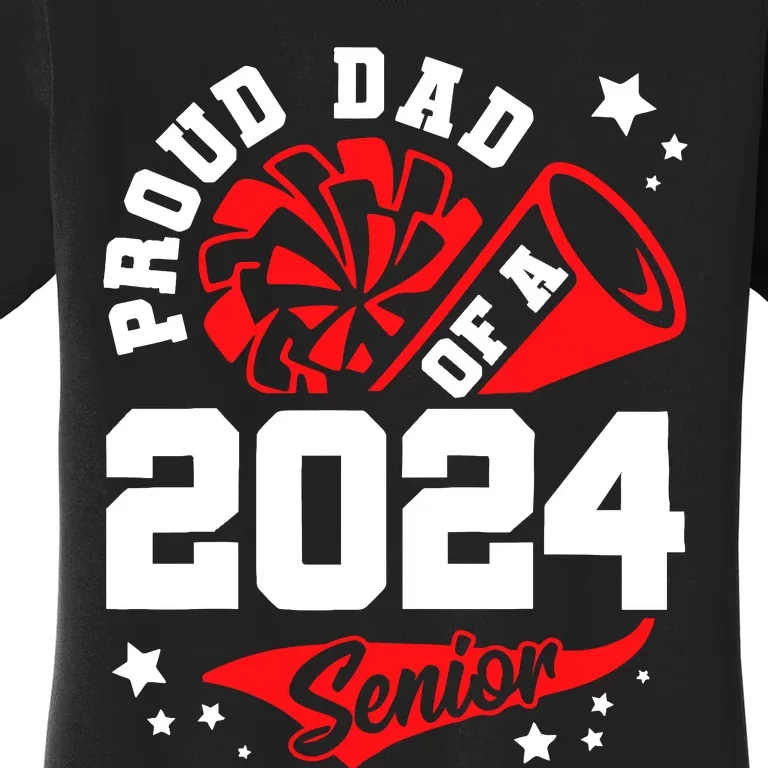 Proud Dad Of A 2024 Senior Cheer Dad Graduation Party Women's T-Shirt