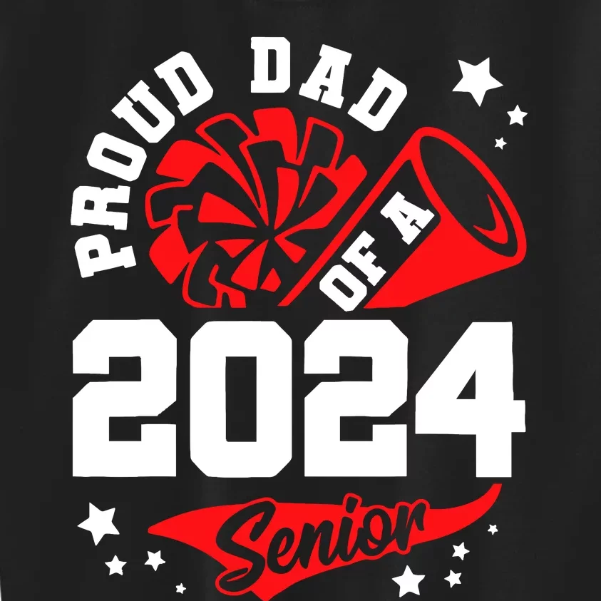 Proud Dad Of A 2024 Senior Cheer Dad Graduation Party Kids Sweatshirt