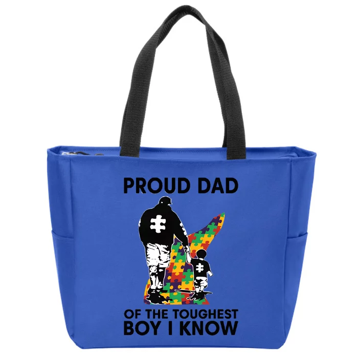 Proud Dad Of The Toughest Boy I Know Autism Awareness Zip Tote Bag