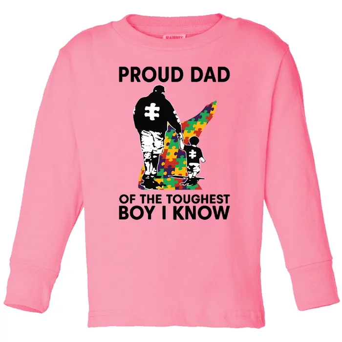 Proud Dad Of The Toughest Boy I Know Autism Awareness Toddler Long Sleeve Shirt