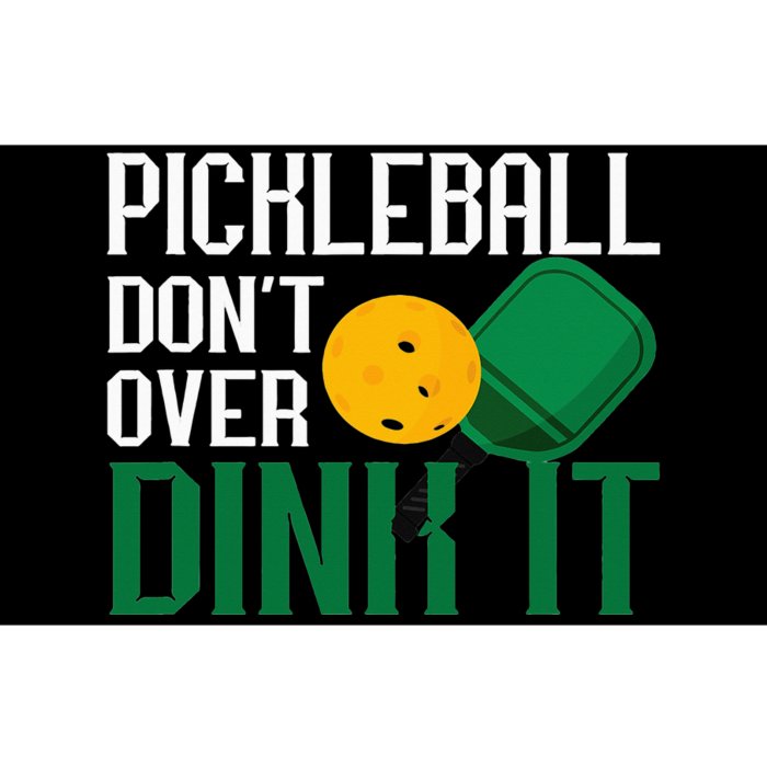 Pickleball Don't Over Dink It Pickleball Dink Shot Bumper Sticker