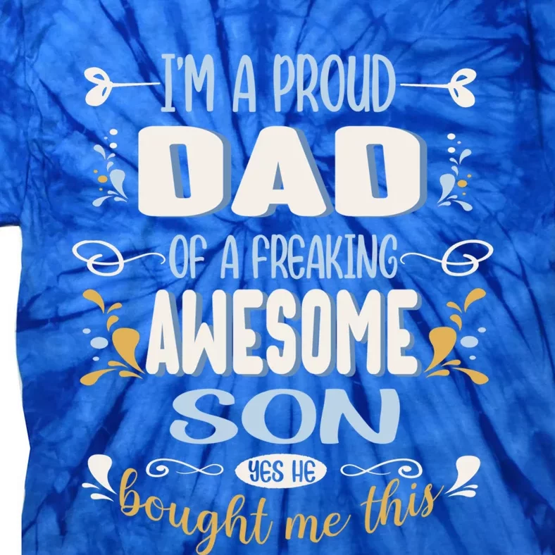 Proud Dad Of Awesome Son Funny Fathers Day Gift Tie-Dye T-Shirt