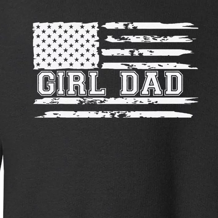 Proud Dad Of Girl Father Of Girl For Dad Xmas Fathers Day Gift Toddler Sweatshirt