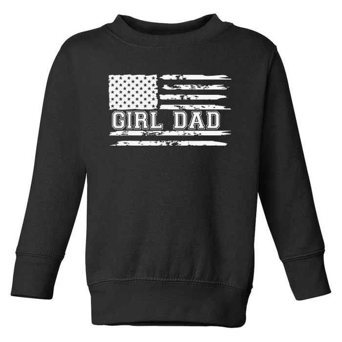 Proud Dad Of Girl Father Of Girl For Dad Xmas Fathers Day Gift Toddler Sweatshirt