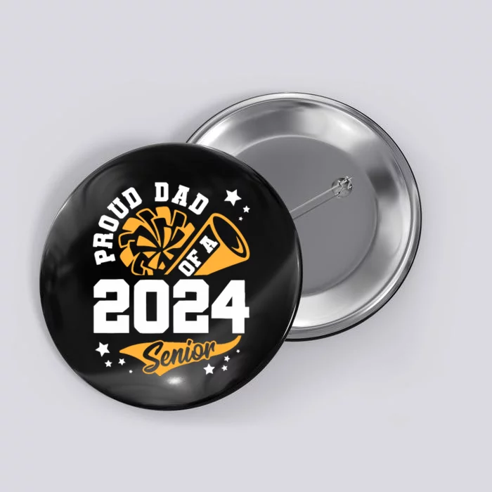 Proud Dad Of A 2024 Senior Cheer Dad Graduation Party Button