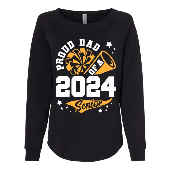 Proud Dad Of A 2024 Senior Cheer Dad Graduation Party Womens California Wash Sweatshirt