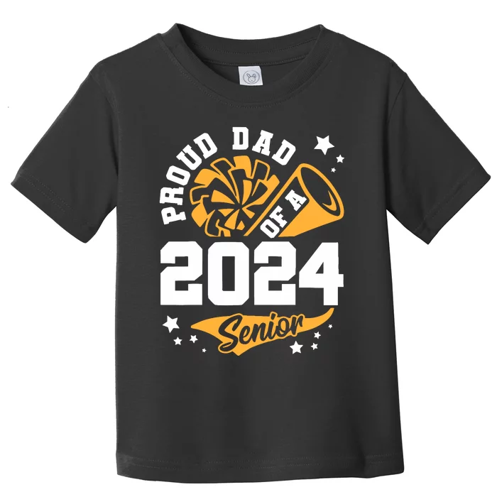 Proud Dad Of A 2024 Senior Cheer Dad Graduation Party Toddler T-Shirt