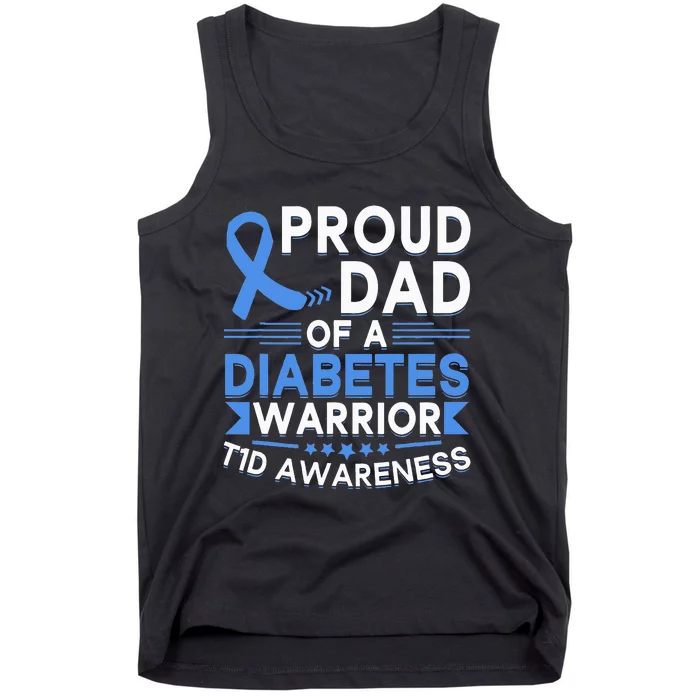 Proud Dad Of A Diabetes Warrior T1D Awareness Type 1 Tank Top