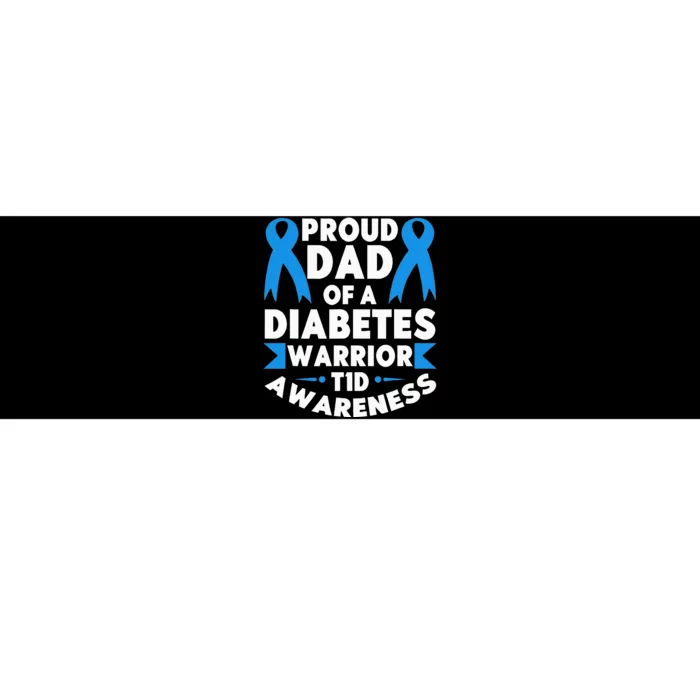 Proud Dad Of A Diabetes Warrior T1D Awareness Type 1 Bumper Sticker