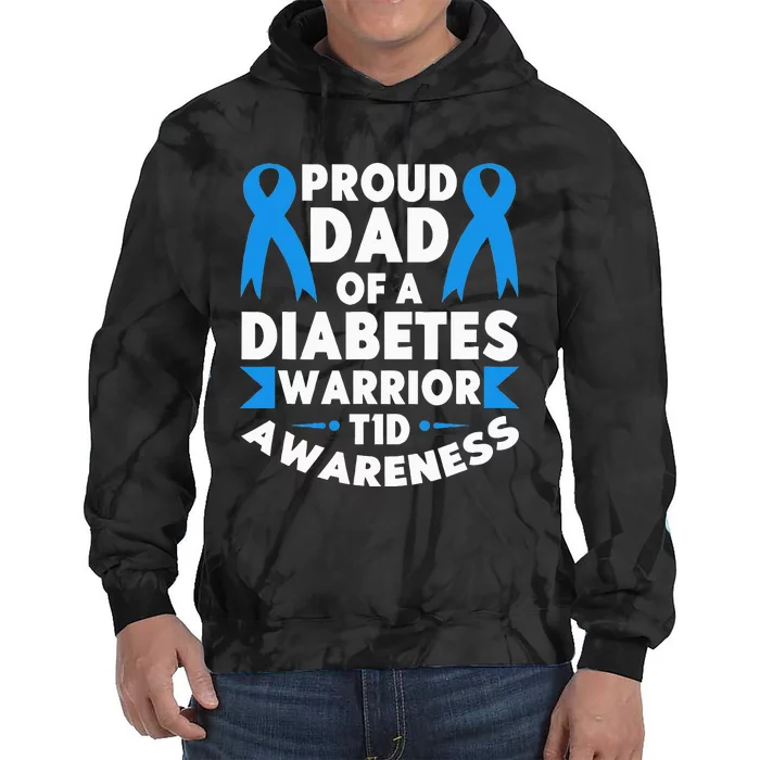 Proud Dad Of A Diabetes Warrior T1D Awareness Type 1 Tie Dye Hoodie