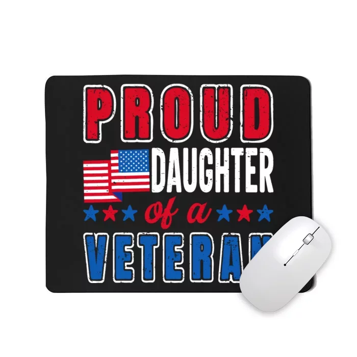 Proud Daughter Of A Veteran Patriotic Veterans Day Usa Flag Mousepad