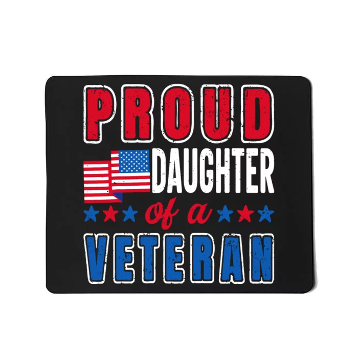 Proud Daughter Of A Veteran Patriotic Veterans Day Usa Flag Mousepad