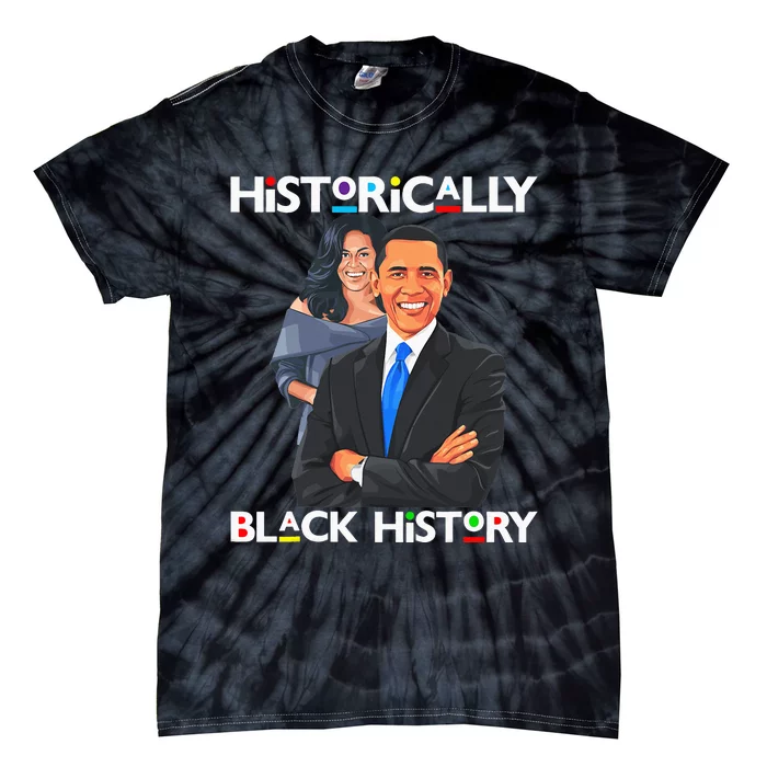 President's Day Obama Historically BHM Tie-Dye T-Shirt