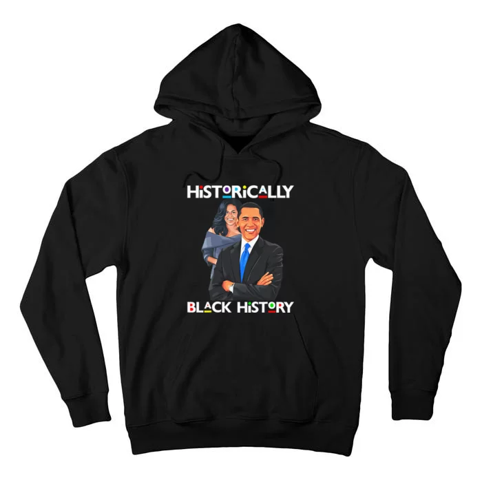 President's Day Obama Historically BHM Tall Hoodie