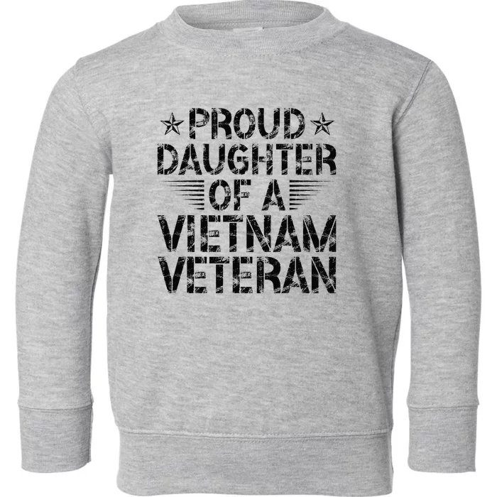 Proud Daughter Of A Vietnam Veteran Vintage Design Toddler Sweatshirt