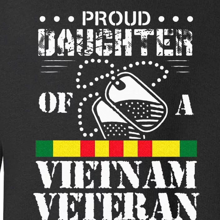 Proud Daughter Of A Vietnam Veteran Toddler Sweatshirt