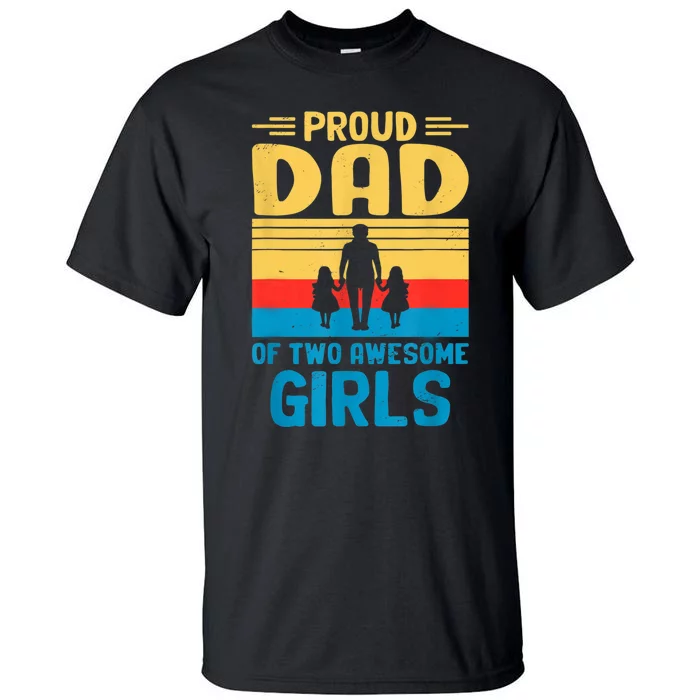 Proud Dad Of Two Awesome I Dad Tall T-Shirt