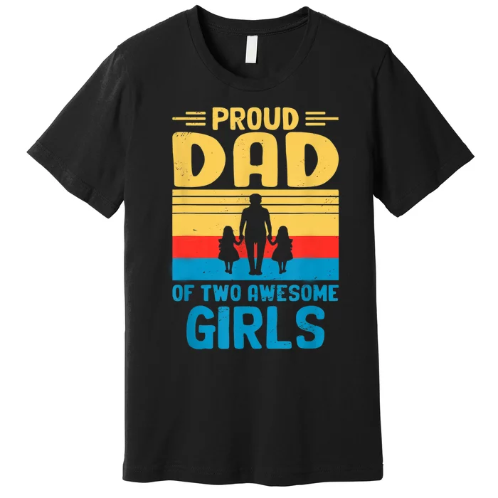 Proud Dad Of Two Awesome I Dad Premium T-Shirt