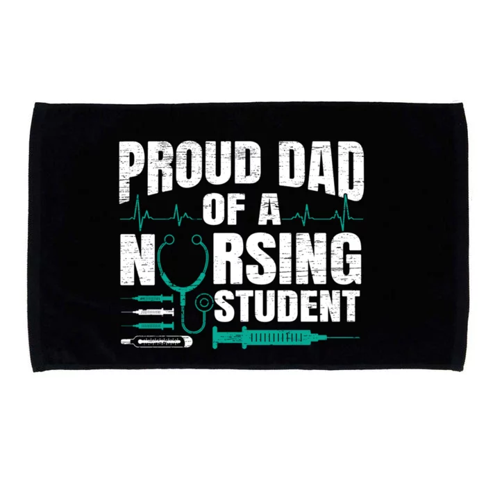 Proud Dad Of A Nursing Student Fathers Day Fatherhood Gift Microfiber Hand Towel