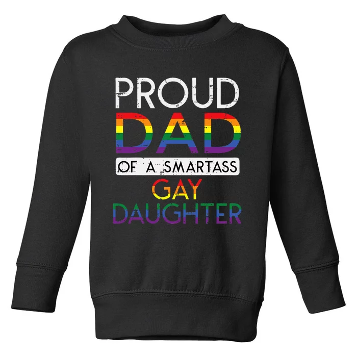 Proud Dad Of A Gay Daughter Straight Ally Lgbtq Pride Month Toddler Sweatshirt