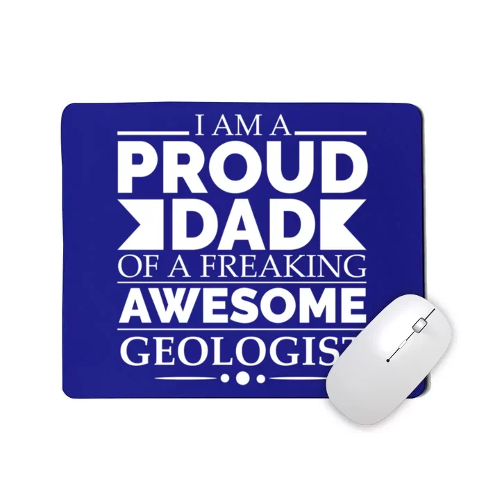 Proud Dad Of A Freaking Awesome Geologist Fathers Day Gift Funny Gift Mousepad