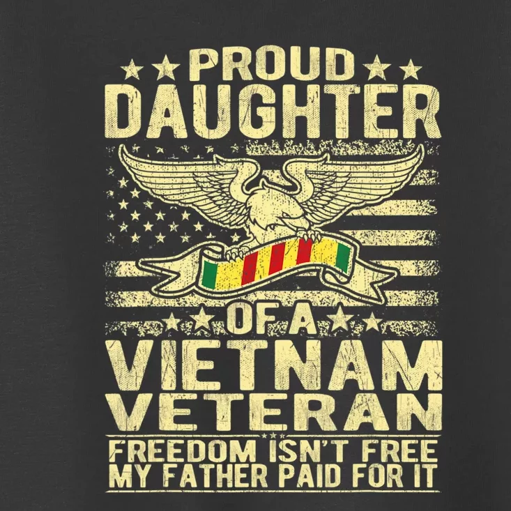 Proud Daughter Of Vietnam Veteran Us Flag Military Family Toddler T-Shirt