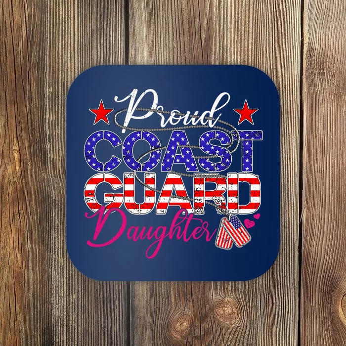 Proud Daughter Of A Coast Guard Veteran Us Flag Dog Tag Coaster