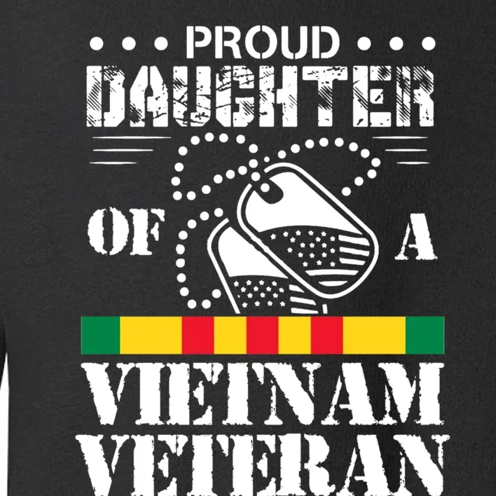 Proud Daughter Of A Vietnam Veteran Toddler Sweatshirt