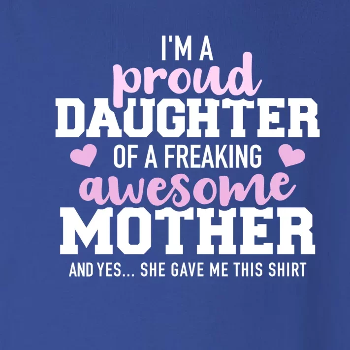 Proud Daughter Of A Freaking Awesome Mother Gift Toddler Long Sleeve Shirt