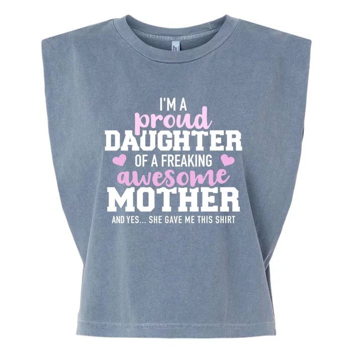 Proud Daughter Of A Freaking Awesome Mother Gift Garment-Dyed Women's Muscle Tee