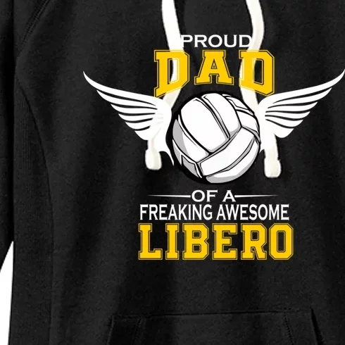 Proud Dad Of A Freaking Awesome Libero Volleyball Gift Women's Fleece Hoodie