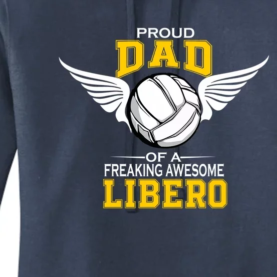 Proud Dad Of A Freaking Awesome Libero Volleyball Gift Women's Pullover Hoodie