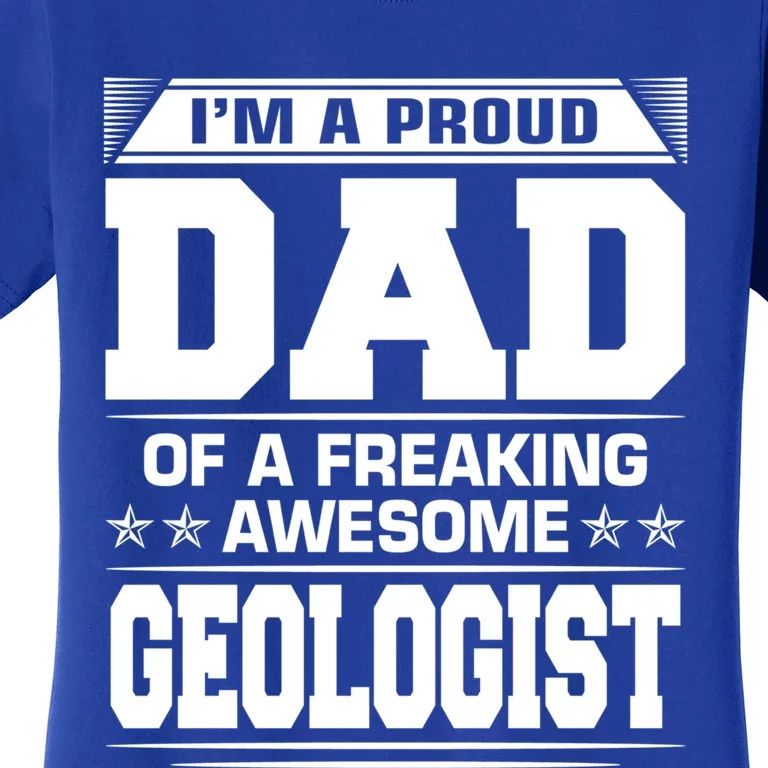 Proud Dad Of Awesome Geologist Fathers Day Gift Women's T-Shirt