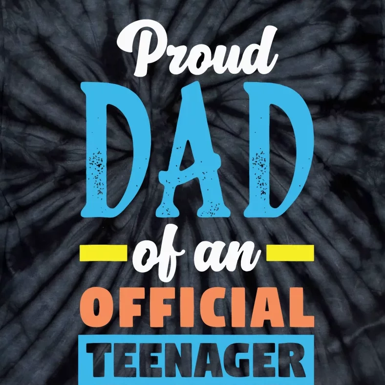 Proud Dad Of An Official Teenager, Birthday Outfit Tie-Dye T-Shirt