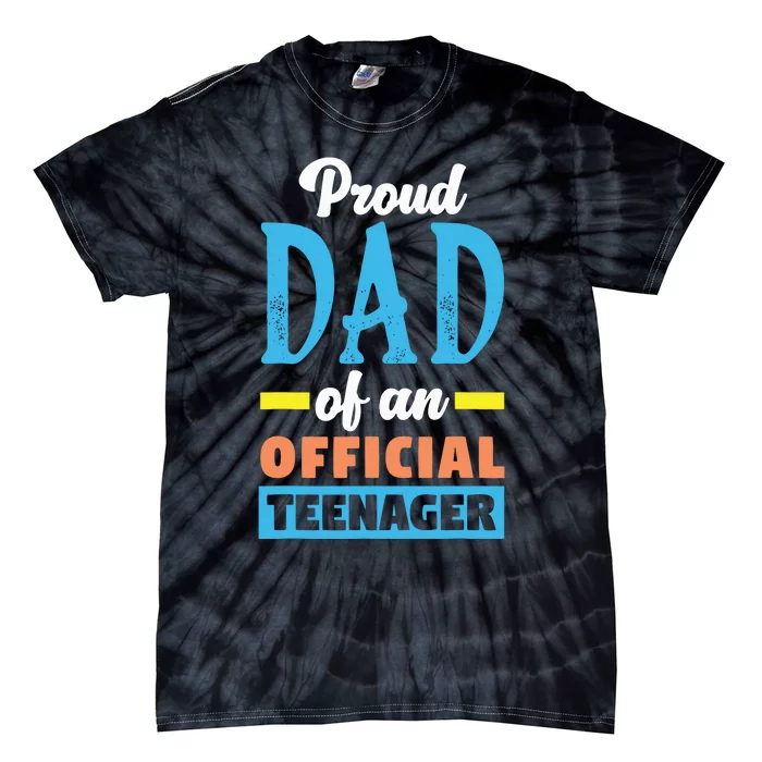 Proud Dad Of An Official Teenager, Birthday Outfit Tie-Dye T-Shirt