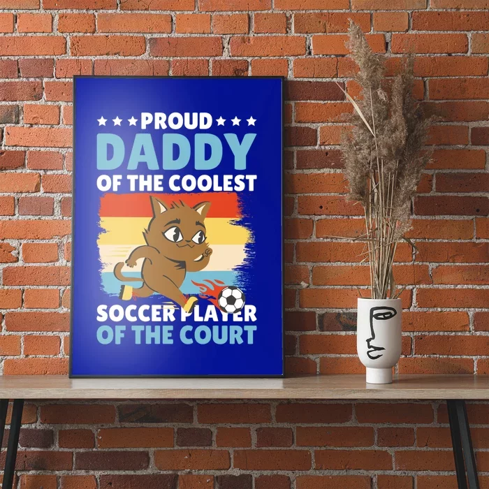 Proud Daddy Of The Coolest Soccer Player For Father's Day Gift Poster