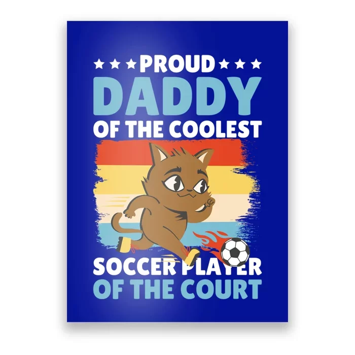 Proud Daddy Of The Coolest Soccer Player For Father's Day Gift Poster