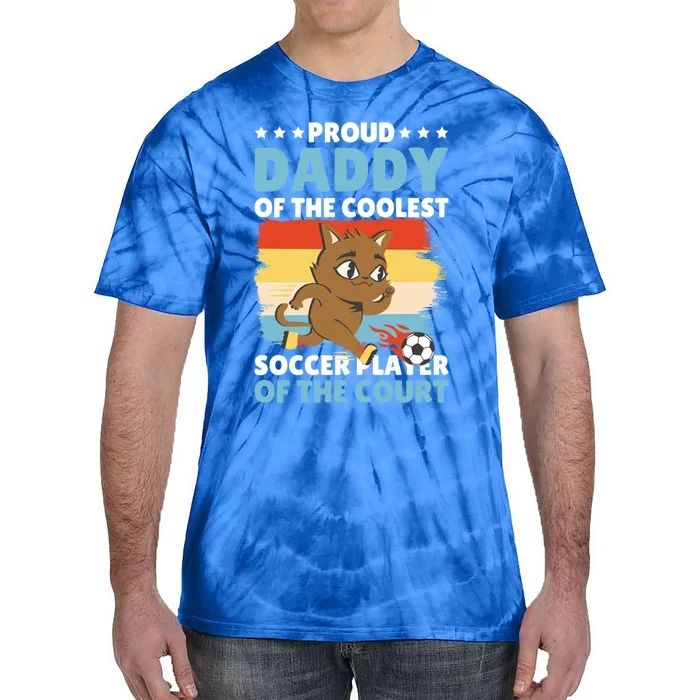 Proud Daddy Of The Coolest Soccer Player For Father's Day Gift Tie-Dye T-Shirt