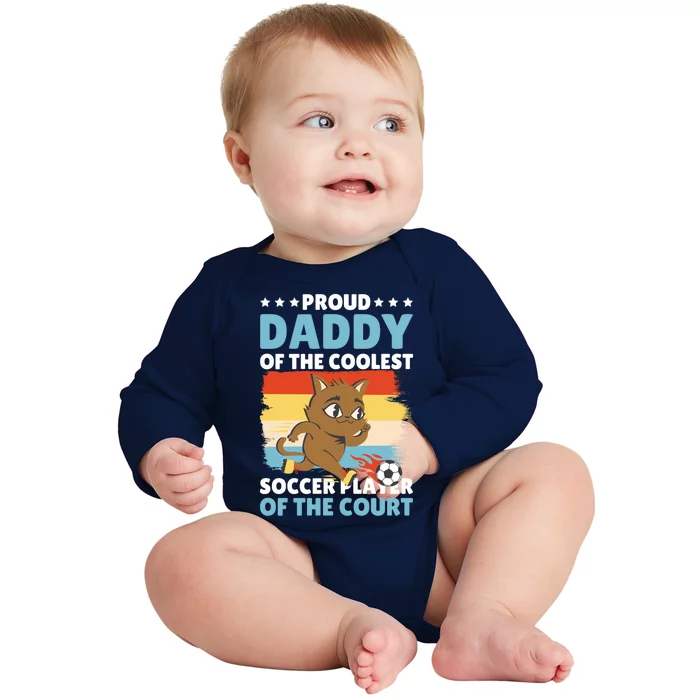 Proud Daddy Of The Coolest Soccer Player For Father's Day Gift Baby Long Sleeve Bodysuit